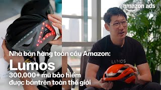 Amazon Ads | Lumos: Bỏ học MBA Harvard kinh doanh trực tuyến bán mũ bảo hiểm thông minh trên Amazon