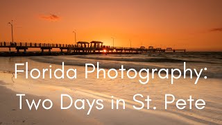 Florida Photography -- Two Days in St. Petersburg