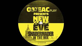 Shadermader - New Year Mix @ OMEAC FM, 2016-12-31