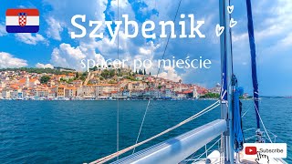 Szybenik ⛵️ - spacer po mieście i najciekawsze atrakcje