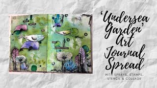 'Undersea Garden' Art Journal Spread - With Sprays, Stamps, Stencil & Collage