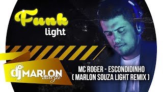 MC Roger - Escondidinho ( Marlon Souza Light Remix )