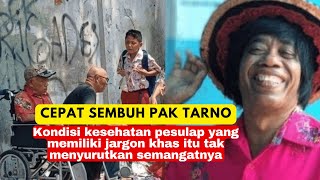 LEKAS SEMBUH PAK TARNO