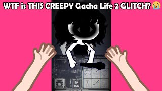 Creepy NAMAE Glitch in Gacha Life 2.. 😭😨 It's REAL?!!?