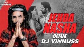 Jehda Nasha | Remix | DJVINNUSS | Ayushmann | Nora Fatehi.