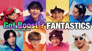 【Music Video】Got Boost？(Artist Only Ver.) / FANTASTICS