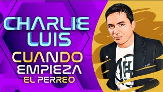 Charlie Luis - Cuando Empieza el Perreo Party Time (Video Oficial)