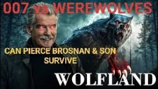 PIERCE BROSNAN HUNTS WEREWOLVES IN NEW HORROR WOLFLAND!