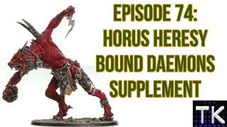 Episode 74: Horus Heresy Bound Daemons Supplement