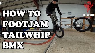 HOW TO FOOTJAM TAILWHIP BMX