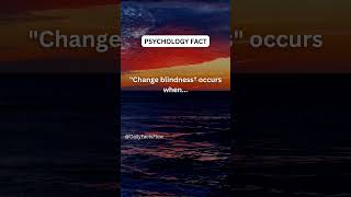 "Change blindness" occurs when...#psychologyfacts#shorts