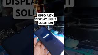 OPPO A17K DISPLAY LIGHT SOLUTION,OPPO A17K DINYALKAN TAPI TIDAK ADA GAMBAR#display #OPPOA17K