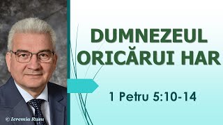 P17 - Dumnezeul oricărui har (1 Petru 5:10-14) - Ieremia Rusu