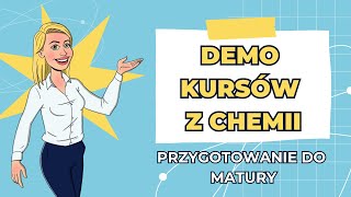 DEMO kursów z chemii. Przygotowanie do matury z chemii.