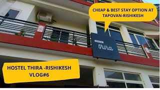 Rishikesh II Hostel Thira II Cheap & Best stay at Tapovan II Vlog#41