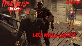 ПОСЛЕДНИЙ МАТЧ В ОНЛАЙНЕ!!!! - Friday the 13th: The Game - Gameplay 2.0 - Jason Part 4