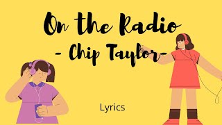 Lyric | On the radio (Chip Taylor) | Vietsub