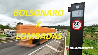 Bolsonaro x Lombadas! Indústria de multas? Ele está certo?