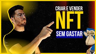 COMO CRIAR UMA NFT DO ZERO | GRATUITA