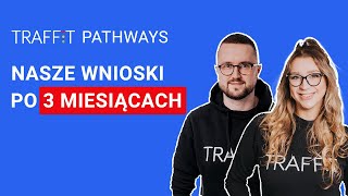 TRAFFIT Pathways - Nasze wnioski po 3 miesiącach.