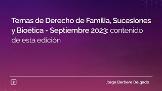 Temas de Derecho de Familia, Sucesiones y Bioética - Septiembre 2023: contenido de esta edición