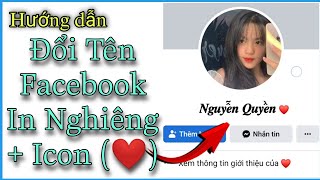 Hướng Dẫn Đổi Tên In Nghiêng + icon Trái Tim | Nguyễn Quyền Media