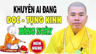 Khuyên Ai Đang Đọc - Tụng Kinh Hàng Ngày (nên nghe) - Thầy Thích Nhuận Đức