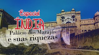 ESPECIAL INDÍA - 3  EP.   Palácio dos Marajás e suas riquezas