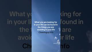 What you are looking for can be found in the things you are avoiding in your life @CheeringupTV