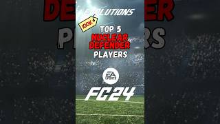 Top 5 NUCLEAR DEFENDER Evolution Best Players #fc24 #shorts #tots