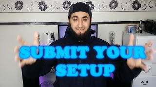 Setup Bomb - How To Submit Your Setup