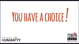 Humanity: You Have A Choice (Temkin Group)