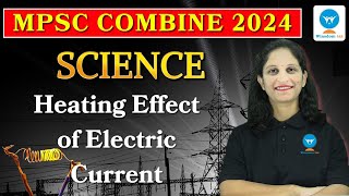 MPSC Combine | Science | विज्ञान | Heating Effect of Electric current