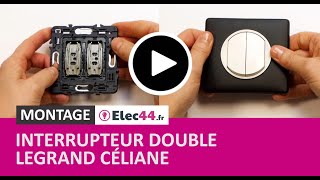 TUTO 💡 : Comment monter un interrupteur double de la marque Legrand et de la gamme Céliane ?