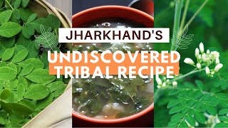 Let's tell you about a Tribal Recipe from the Uncharted #Jharkhand. #MoringaLeafCurry #MoringaTree