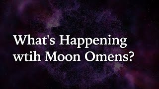 Moon Omens Update - What's Happening wtih Moon Omens?