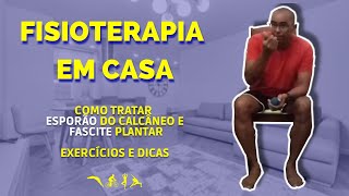 Fisioterapia em Casa - Esporão de calcâneo: dicas e exercícios - VD#25