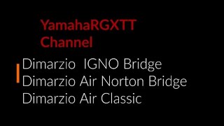 Pickup Test No Talking Dimarzio IGNO DP285 DP285F Air Norton DP193 and Air Classic Neck DP190