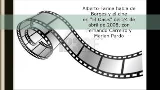 ALBERTO FARINA habla de Borges y el Cine