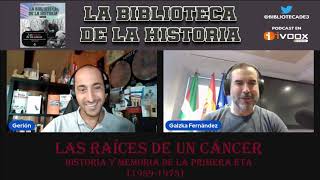 LAS RAÍCES DE UN CÁNCER. HISTORIA Y MEMORIA DE LA PRIMERA ETA 1959-1973 - GAIZKA FERNÁNDEZ