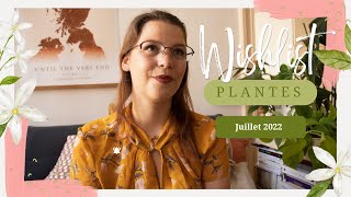 WISHLIST PLANTES l Tu vas en prendre plein les yeux!