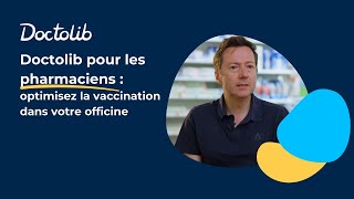 Doctolib pour les pharmaciens : optimisez la vaccination dans votre officine