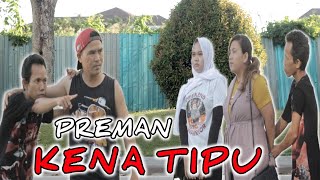 PREMAN KENA TIPU - Film Pendek Komedi