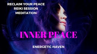 Reiki Session Meditation * Inner Peace