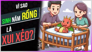 Sinh năm RỒNG là XUI XẺO? [Dưa Leo DBTT]