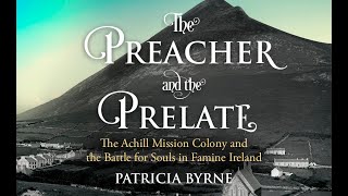 Lecture 114: Edward Nangle and the Achill Mission Colony by Patricia Byrne