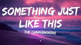 The Chainsmokers - Something Just Like This (Lyrics) ft.Coldplay