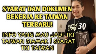 INFO TERBARU !! PERSYARATAN DOKUMEN JADI TKI/TKW TAIWAN