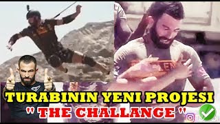 TURABİ ÇAMKIRAN YENİ PROJESİ ''THE CHALLANGE''