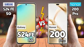 Samsung Galaxy S24 FE Vs Honor 200 Pro - Which is BEST For You?